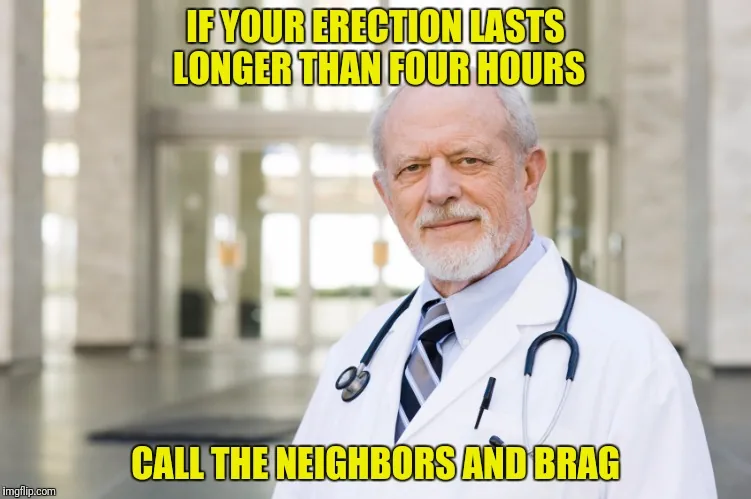 A humorous illustration or meme reinforcing the message that priapism — an erection lasting more than four hours — is a medical emergency, not something to celebrate.
